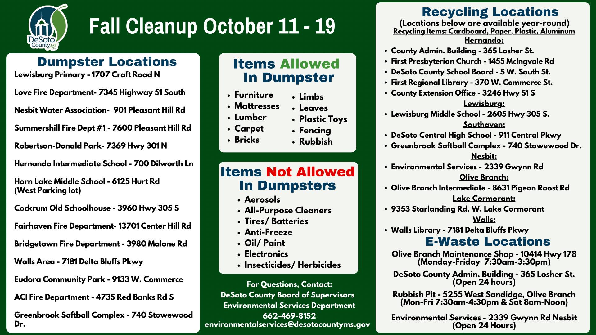 May be an image of text that says 'Fall Cleanup October Dumpster Locations Lewisburg Love (Locations Resyslingt Department- 7345 Highway South Water Association- 901 Pleasant Items Allowed Dumpster Limbs Hernando: Building- Rd Park- 7369 Hwy Library w. w. Hernando Intermediate School- Carpet Bricks Lake Middle lot) Toys •Fencing •Rubbish Dilworth •DeSoto Lewisburg Middle School- 2605 Southaven: High School- Central Pkwy Stowewood Cockrum Old Schoolhouse 3960 Hwy 305 Not Aerosols Nesbit: Environmental Services Center Bridgetown Fire Department 3980 Malone Olive Branch Gwynn Cleaners Delta Bluffs Eudora Community 9353 Starlanding Roost 9133 w. Commerce Fire Department Walls Library 7181 Red Banks Herbicides Pkwy Olive Questions, DeSoto Supervisors Department 8am-Noon)'